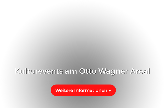 Kulturevents am Otto Wagner Areal
