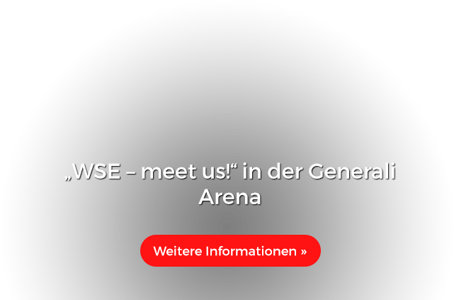„WSE – meet us!“ in der Generali Arena
