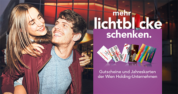 mehr Lichtblicke schenken - Gutscheine und Jahreskarten der Wien Holding
