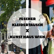 FESCH'Kleidertauschbörse am 28.10. und 29.10.2022 im Kunst Haus Wien