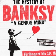 Verlängert bis 19. März 2023: The Mystery of Banksy – A Genius Mind